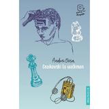 Ceaikovski la walkman - Andrei Dosa, editura Paralela 45