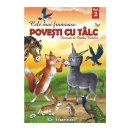 Cele Mai Frumoase Povesti Cu Talc Vol.2 - Catalin Nedelcu, editura Teopiticot
