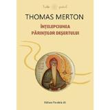 Intelepciunea parintilor desertului - Thomas Merton