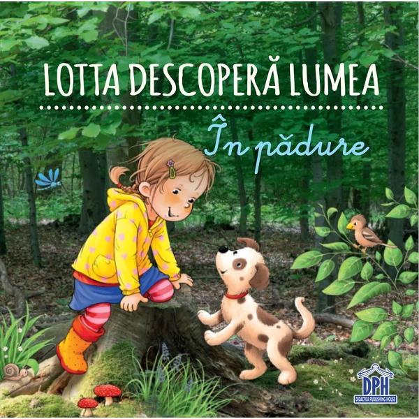 Lotta descopera lumea. In padure, editura Didactica Publishing House