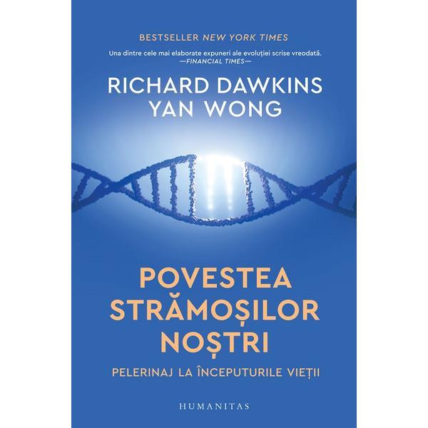 Povestea stramosilor nostri - Richard Dawkins, Yan Wong, editura Humanitas