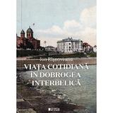 Viata cotidiana in dobrogea interbelica - Ion Risnoveanu, editura Cetatea De Scaun