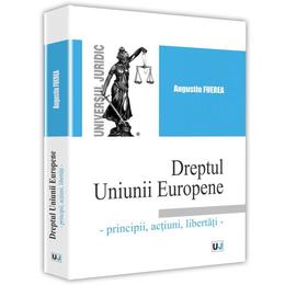 Dreptul uniunii europene - augustin fuerea, editura universul juridic