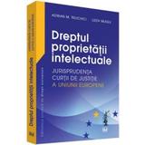 Dreptul proprietatii intelectuale - Adrian M. Truichici, Luiza Neagu, editura Universul Juridic