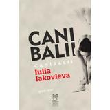 Canibalii - Iulia Iakovleva, editura Lebada Neagra