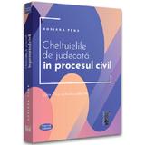 Cheltuielile de judecata in procesul civil ed.2 - Adriana Pena