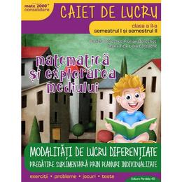 Matematica si explorarea mediului - clasa 2 sem.1 si 2 ed.2018 - caiet de lucru - daniela berechet, editura paralela 45
