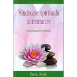 Vindecare spirituala si nemurire - Patrick Drout, editura Adevar Divin