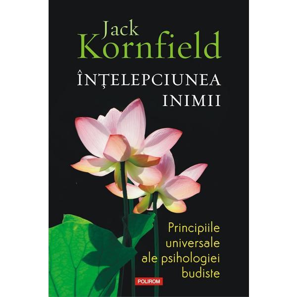 Polirom Intelepciunea inimii. Principiile universale ale…