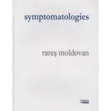 Symptomatologies - Rares Moldovan, editura Limes