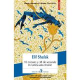 10 minute si 38 de secunde in lumea asta stranie - Elif Shafak