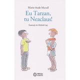 Eu Tarzan, tu Neaclaus! - Marie - Aude Murail