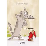 Da' de ce? - Michel Van Zeveren, editura Portocala Albastra