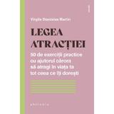 Legea atractiei. 50 de exercitii practice pentru a atrage in viata ta tot ceea ce iti doresti - Virg