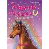 Printelsele Din Ponilandia: Un Vis Implinit - Chloe Ryder