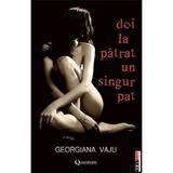 Doi la patrat , un singur pat - Georgiana Vaju, editura Quantum