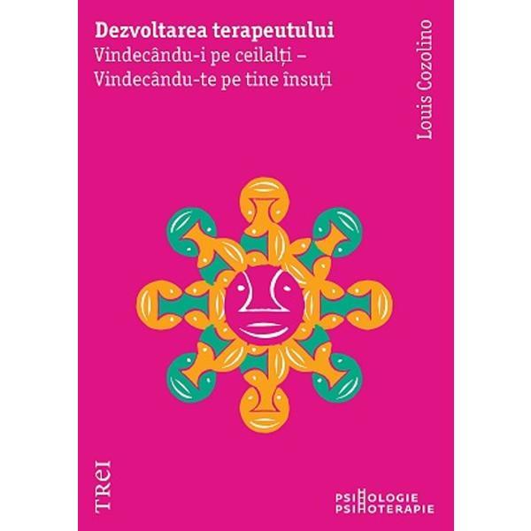 Dezvoltarea terapeutului - Louis Cozolino