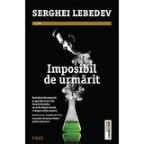Imposibil de urmarit - Serghei Lebedev