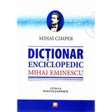 Dictionar enciclopedic Mihai Eminescu - Mihai Cimpoiu, editura Gunivas