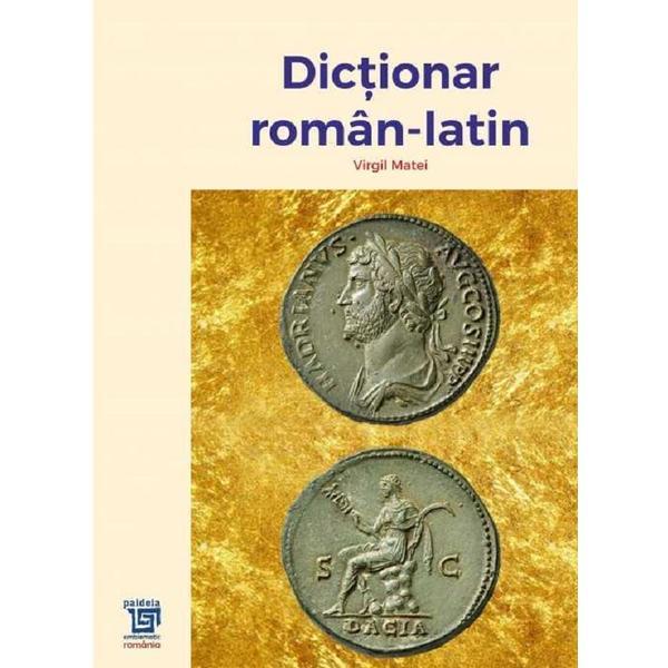 Dictionar roman-latin - Virgil Matei, editura Paideia