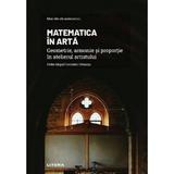 Mari idei ale matematicii. Matematica in arta - Pedro Miguel Gonzalez Urbaneja, editura Litera