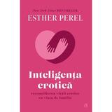 Inteligenta erotica - Esther Perel, editura Curtea Veche