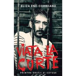 Viata la curte - eliza ene-corbeanu, editura rao