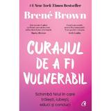 Curajul de a fi vulnerabil - Brene Brown, editura Curtea Veche