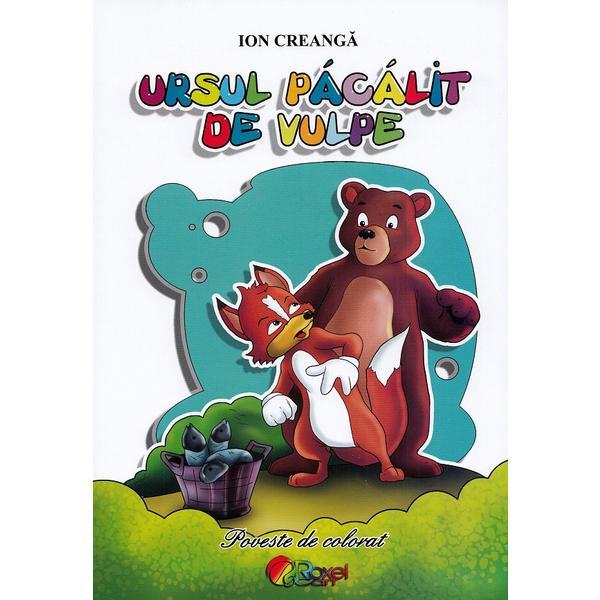 Ursul pacalit de vulpe. Poveste de colorat - Ion Creanga, editura Roxel Cart