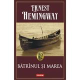 Batranul si marea ed. 2014 (necartonat) - Ernest Hemingway, editura Polirom