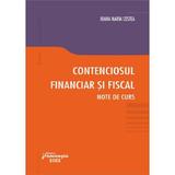 Contenciosul financiar si fiscal. Note de curs - Ioana Maria Costea, editura Hamangiu
