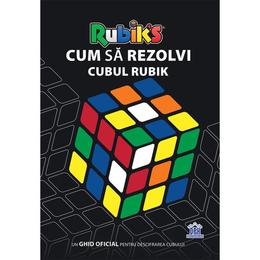 Cum sa rezolvi cubul Rubik, editura Didactica Publishing House