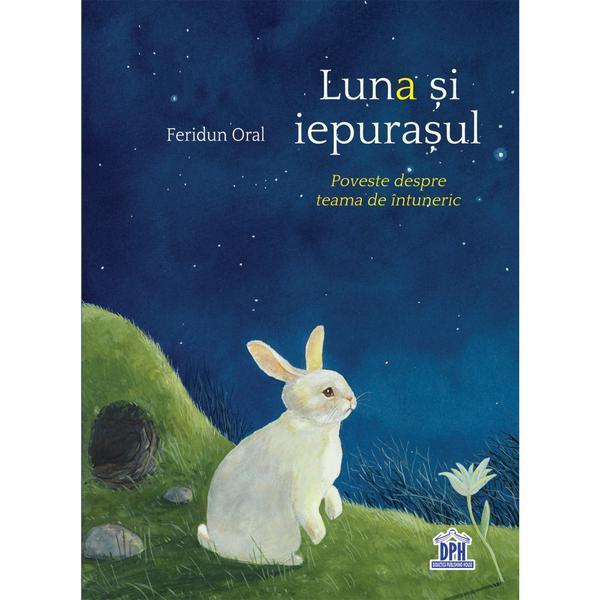 Luna si iepurasul - feridun oral, editura didactica publishing house