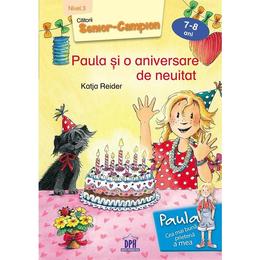 Paula si o aniversare de neuitat 7-8 ani Nivel 3 - Katja Reider, Franziska Harvey, editura Didactica Publishing House