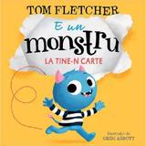 E un monstru la tine-n carte - Tom Fletcher, editura Grupul Editorial Art