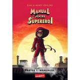 Manual pentru Supereroi 1: Manualul - Elias si Agnes Vahlund, editura Grupul Editorial Art