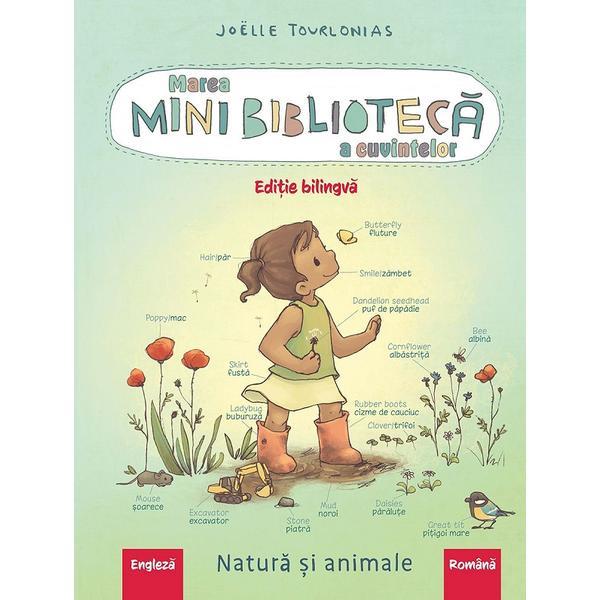Marea minibiblioteca a cuvintelor - natura si animale (engl.-rom.) - Joelle Tourlonias