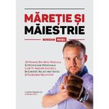 Maretie si maiestrie - Bogdan Rosu, editura Letras
