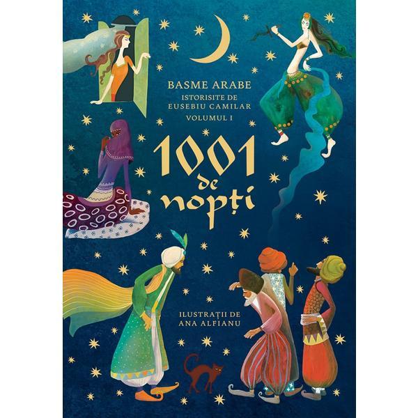 1001 de nopti. basme arabe istorisite de eusebiu camilar vol.1