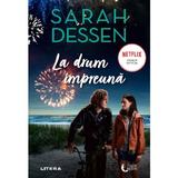 La drum impreuna - Sarah Dessen, editura Litera