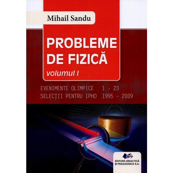 Probleme de fizica Vol.1 - Mihail Sandu, editura Didactica Si Pedagogica