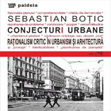 Conjecturi urbane - Sebastian Botic, editura Paideia