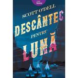 Descantec pentru luna - Scott O'Dell, editura Grupul Editorial Art