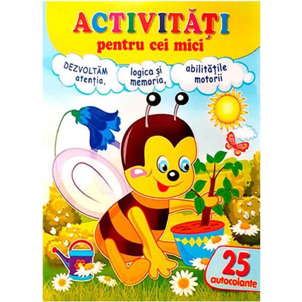 Activitati pentru cei mici. Albinuta. 25 autocolante, editura Pegas