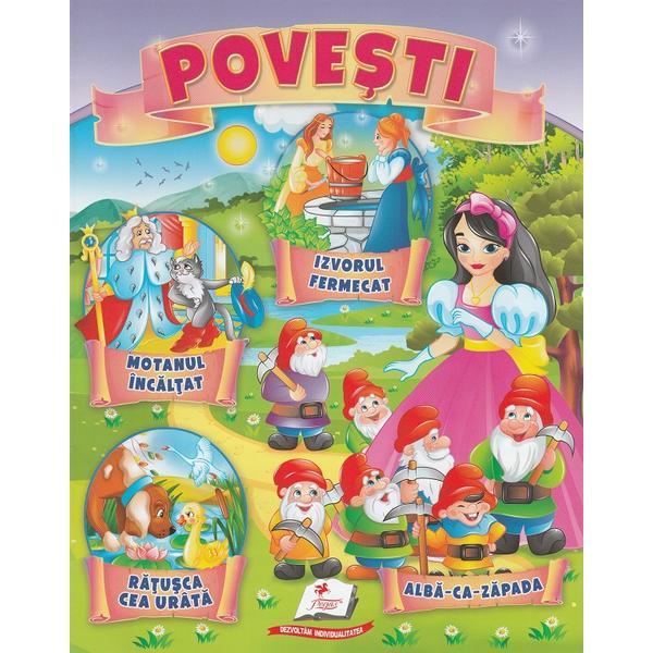 Povesti - izvorul fermecat, motanul incaltat, ratusca cea urata, alba-ca-zapada