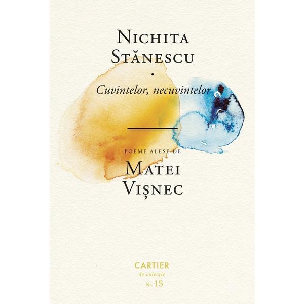 Cuvintelor, necuvintelor - Nichita Stanescu, editura Cartier