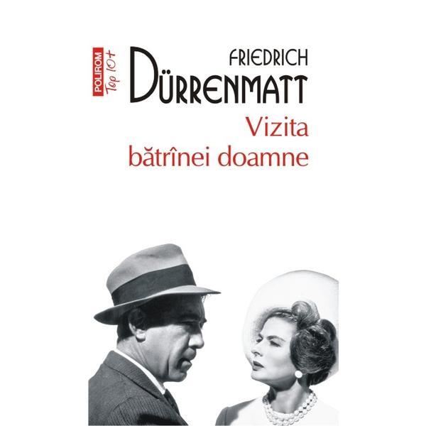 Vizita batranei doamne - friedrich durrenmatt, editura polirom