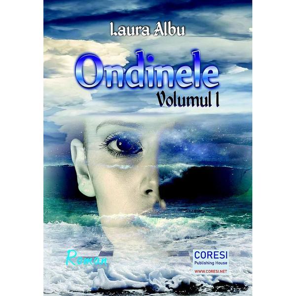 Ondinele Vol.1 - Laura Albu, editura Coresi