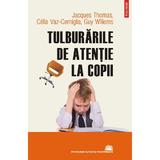 Tulburarile de atentie la copii - Jacques Thomas, Celia Vaz-Cerniglia, editura Polirom
