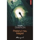 Prietenul meu Maigret - Georges Simenon, editura Polirom